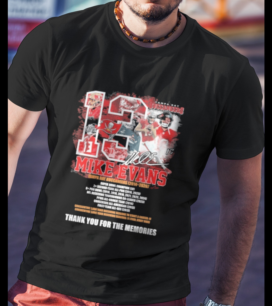 Mike Evans 13 Tampa Bay Buccaneers 2014 2026 Champion Kind Person Thank You For The Memories T-Shirt