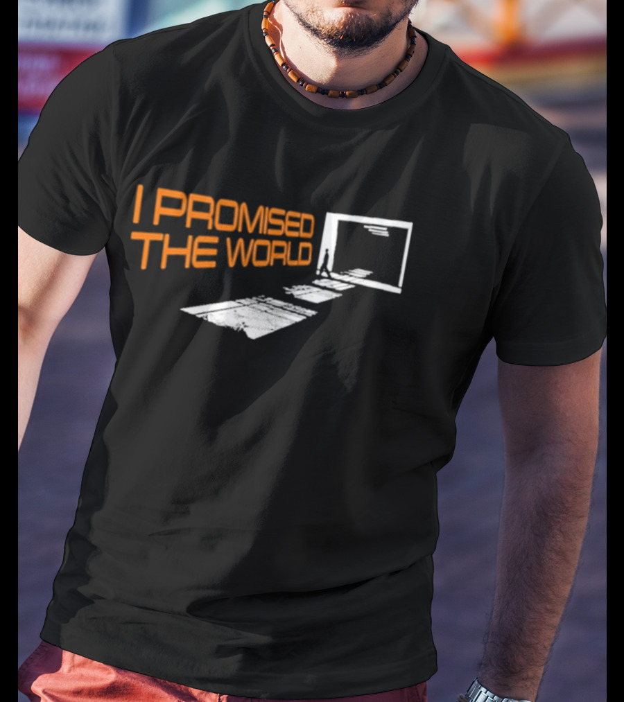 I Promised The World Walking Portal Steps T-Shirt