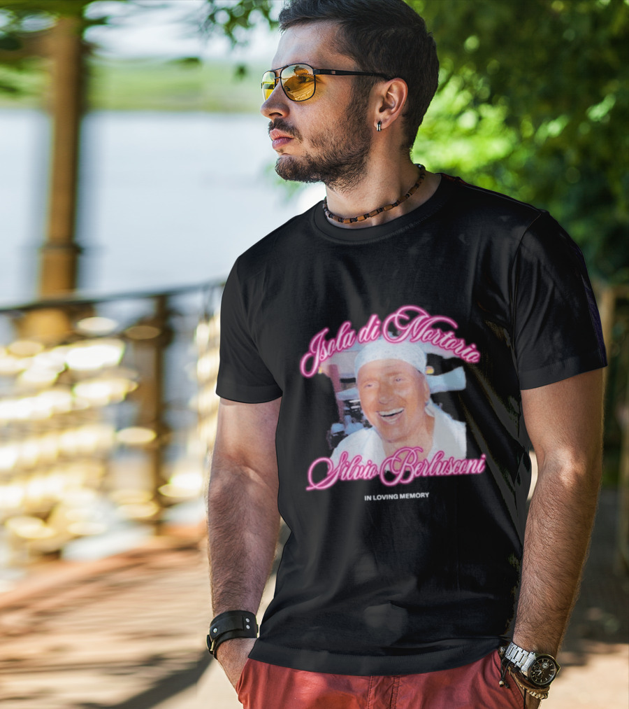 Isola Di Mortorio Silvio Berlusconi In Loving Memory T-Shirt