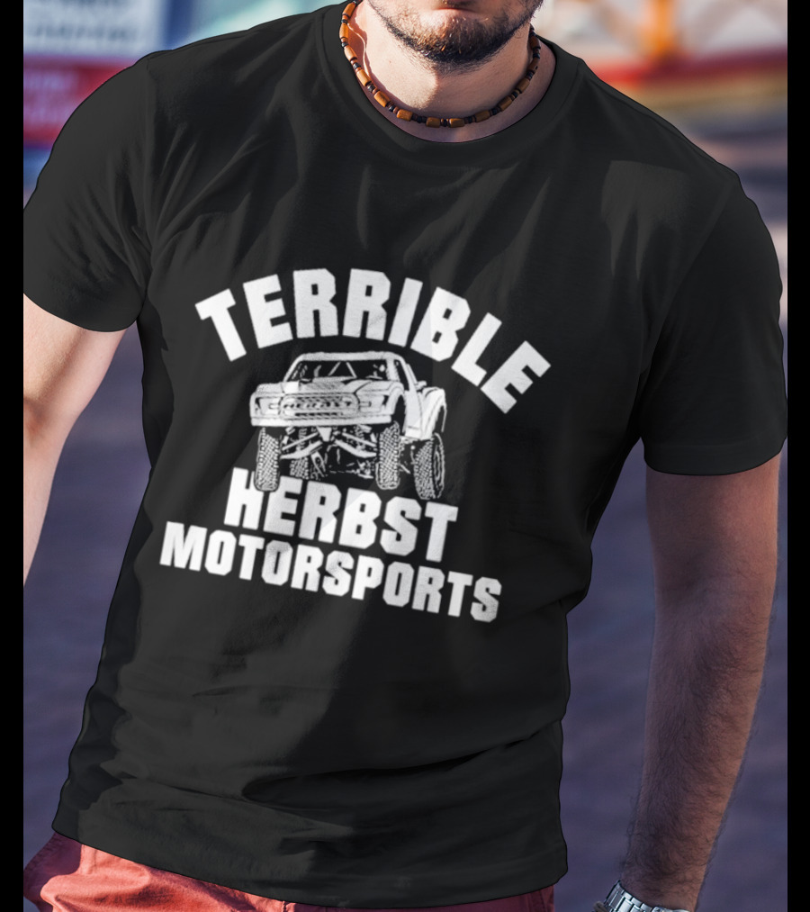 Terrible Herbst Motorsports Off Road Truck Racing T-Shirt