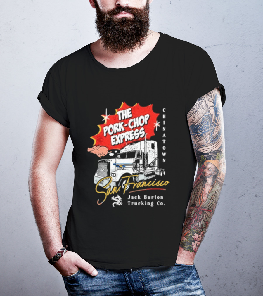 The Pork Chop Express Chinatown San Francisco Jack Burton Trucking Co T-Shirt
