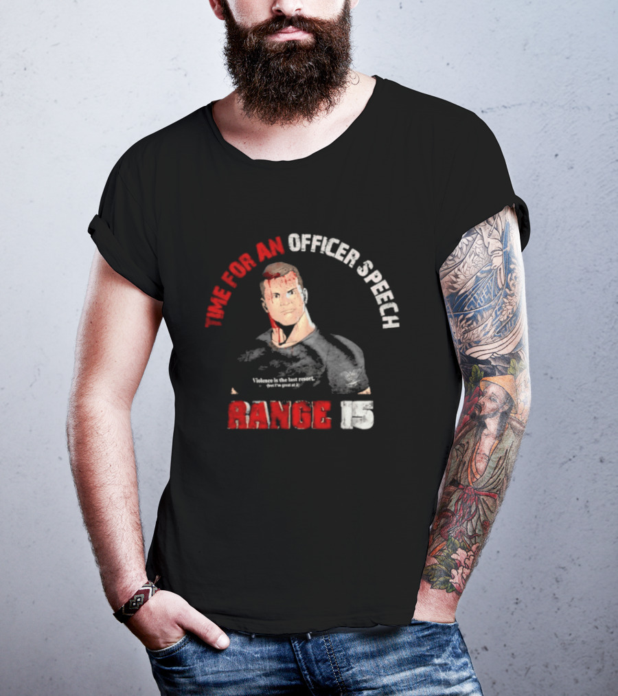 Range 15 Time For An Officer Speech Nick Palmisciano T-Shirt