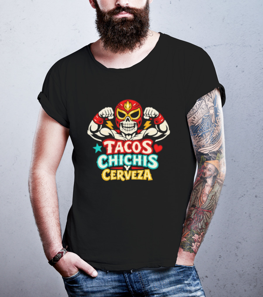 Tacos Chichis Y Cerveza Luchador Mask Flexing Muscles T-Shirt