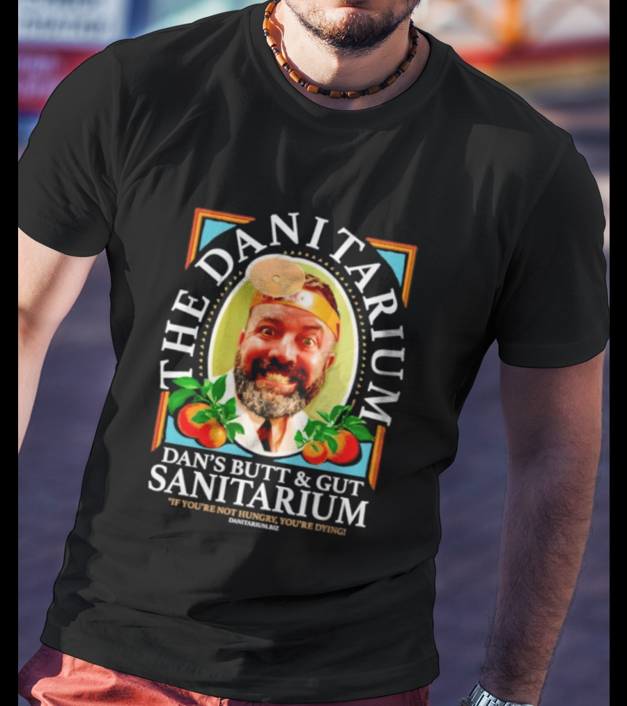 The Danitarium Dan's Butt & Gut Sanitarium Retro Humor T-Shirt