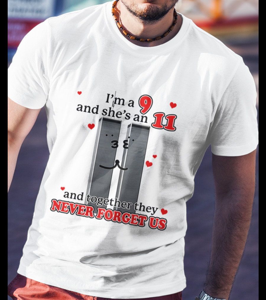 I'm A 9 And She's An 11 Together They Never Forget Us Hearts T-Shirt