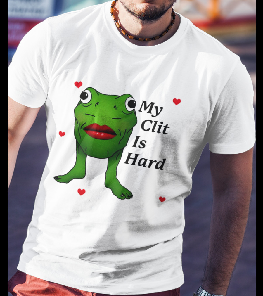 Kiss Frog My Clit Is Hard Frog With Red Lips Hearts T-Shirt