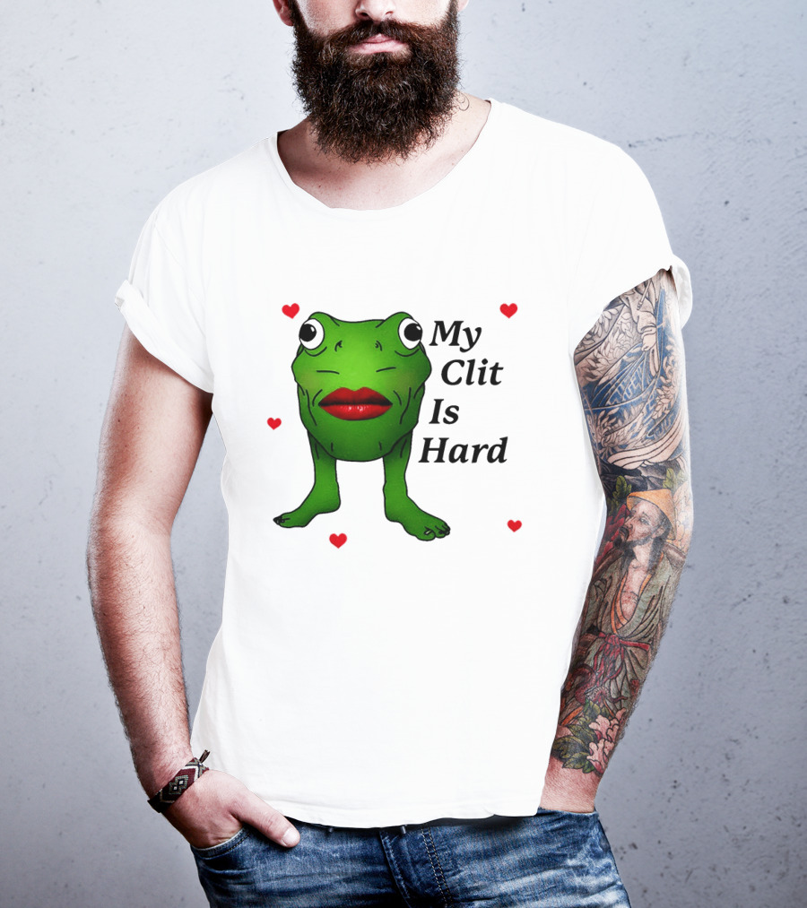 Kiss Frog My Clit Is Hard Frog With Red Lips Hearts T-Shirt