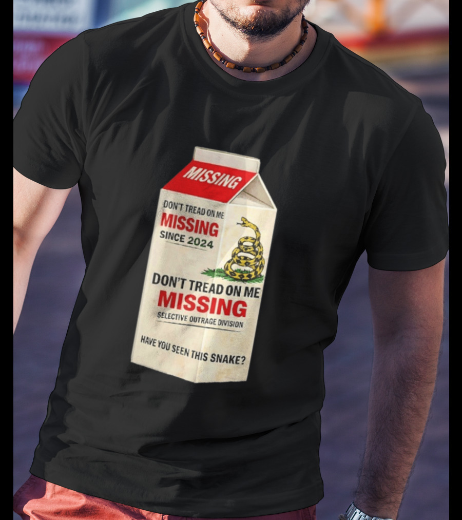 Missing Don't Tread On Me Since 2024 Selective Outrage Division Have You Seen This Snake T-Shirt