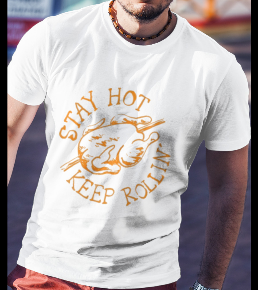Stay Hot Keep Rollin' Flame Inspired Text With Smoking Hamburger T-Shirt