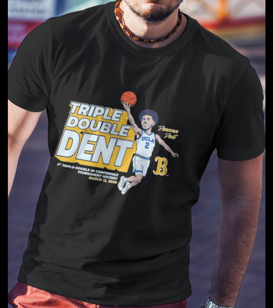 Triple Double Dent Donovan Dent UCLA Bruins March 19 2023 T-Shirt