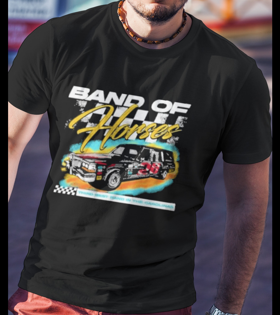 Band Of Horses Racing Car Third Best Band In The Carolinas T-Shirt