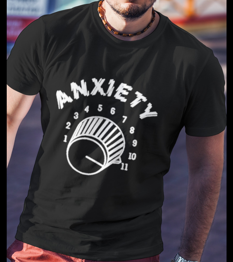 Anxiety Knob Turned To Eleven Methsyndicate T-Shirt