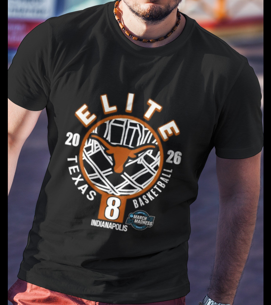 Texas Longhorns Elite Eight 2026 NCAA Men's Basketball Tournament Indianapolis T-Shirt