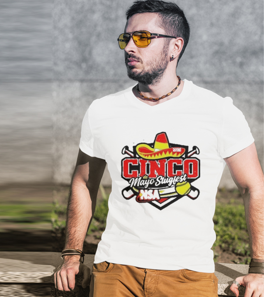 Cinco De Mayo Slugfest Fastpitch Tournament 2026 NSA T-Shirt