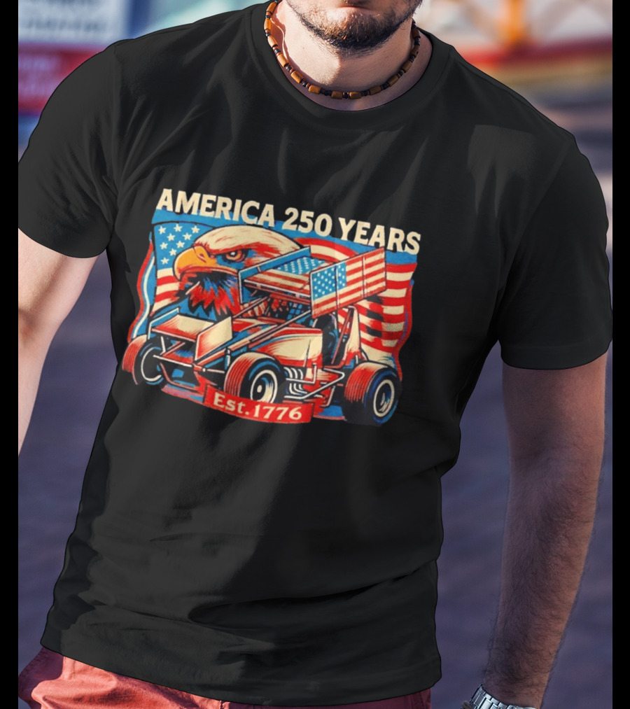 America 250 Years Est 1776 Eagle Winged Sprint Car With Flag Motif T-Shirt