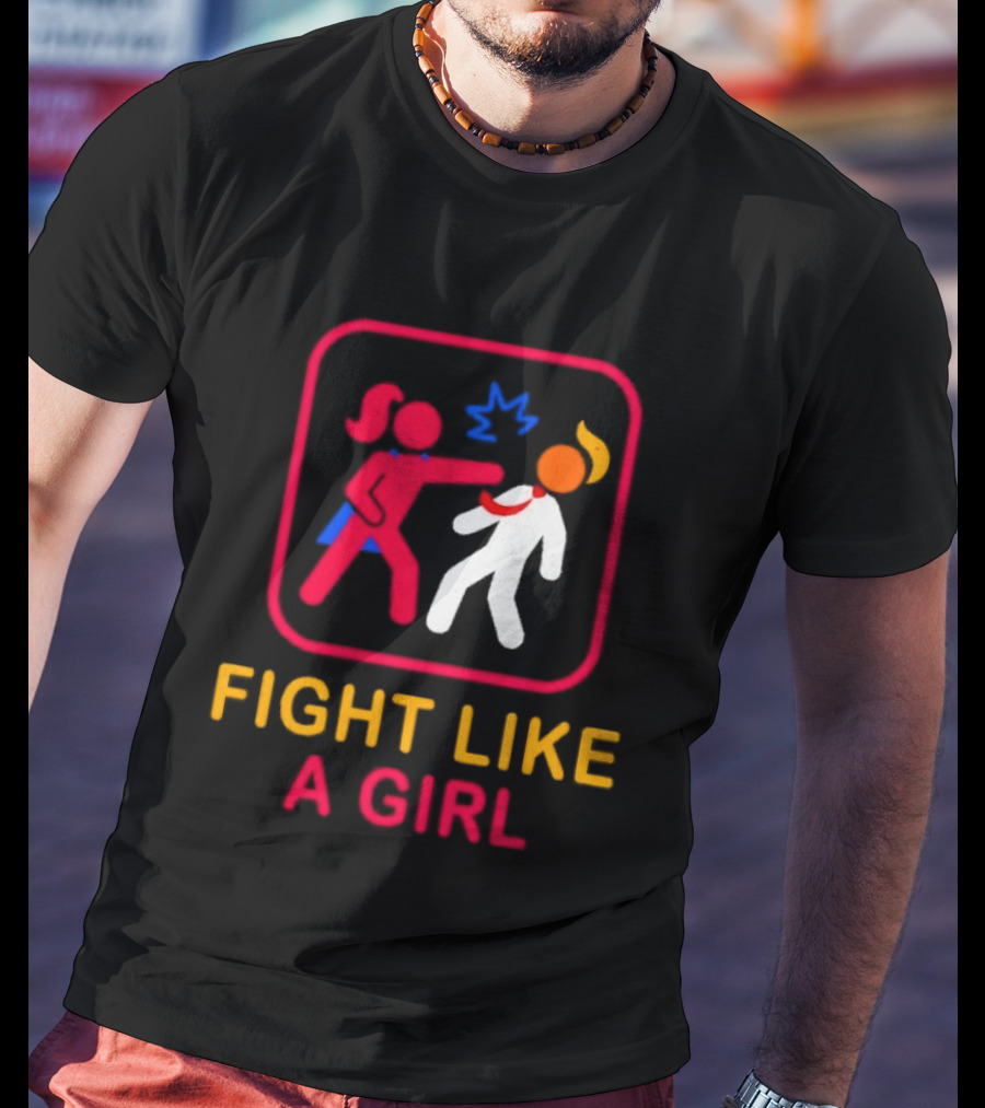 Fight Like A Girl Superhero Trump Ships Free T-Shirt