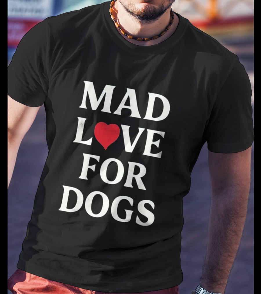 Mad Love For Dogs Heart Zanden T-Shirt