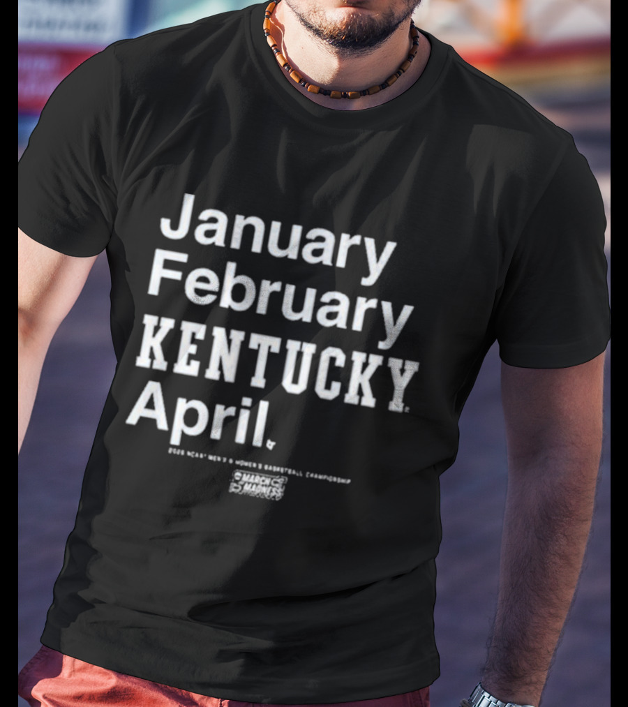 January February Kentucky April 2026 Wildcats Mbb Wbb March Madness T-Shirt