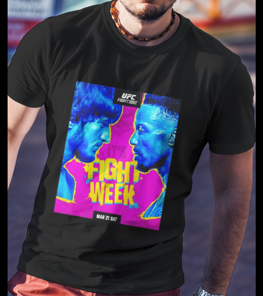 UFC Fight Night Movsar Evloev Vs Lerone Murphy It's Fight Week Mar 21 Sat T-Shirt