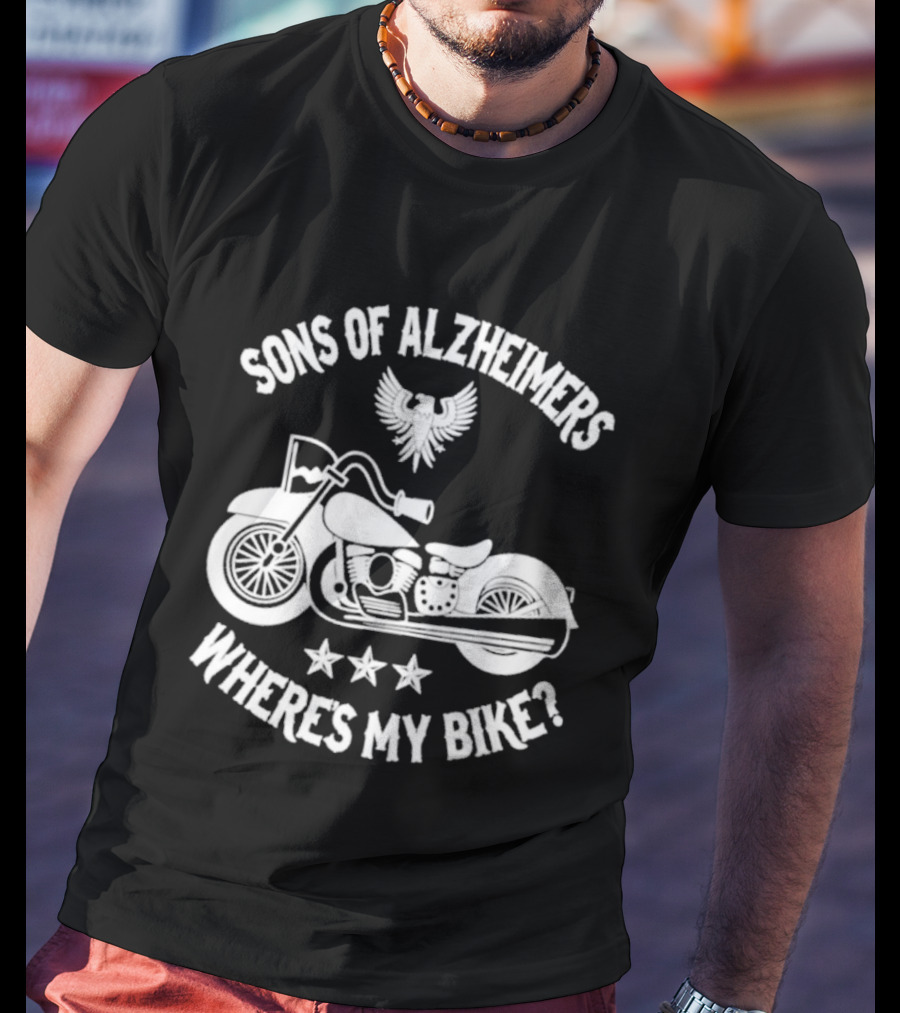 Sons Of Alzheimer's Motorcycle Eagle Humor Where's My Bike T-Shirt