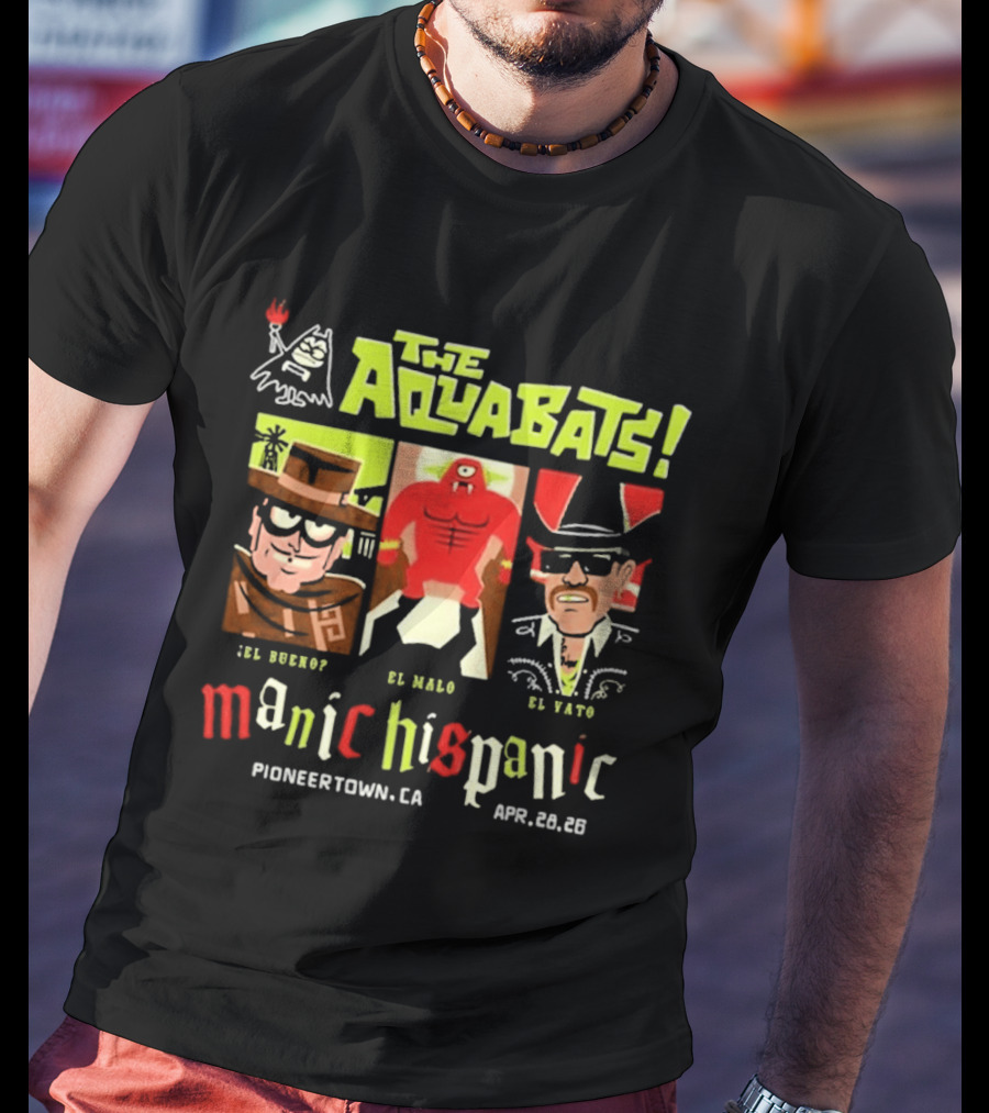 The Aquabats Manic Hispanic Pioneertown CA Event 4.28.2026 Featuring Mc Borf El Bima El Vato T-Shirt