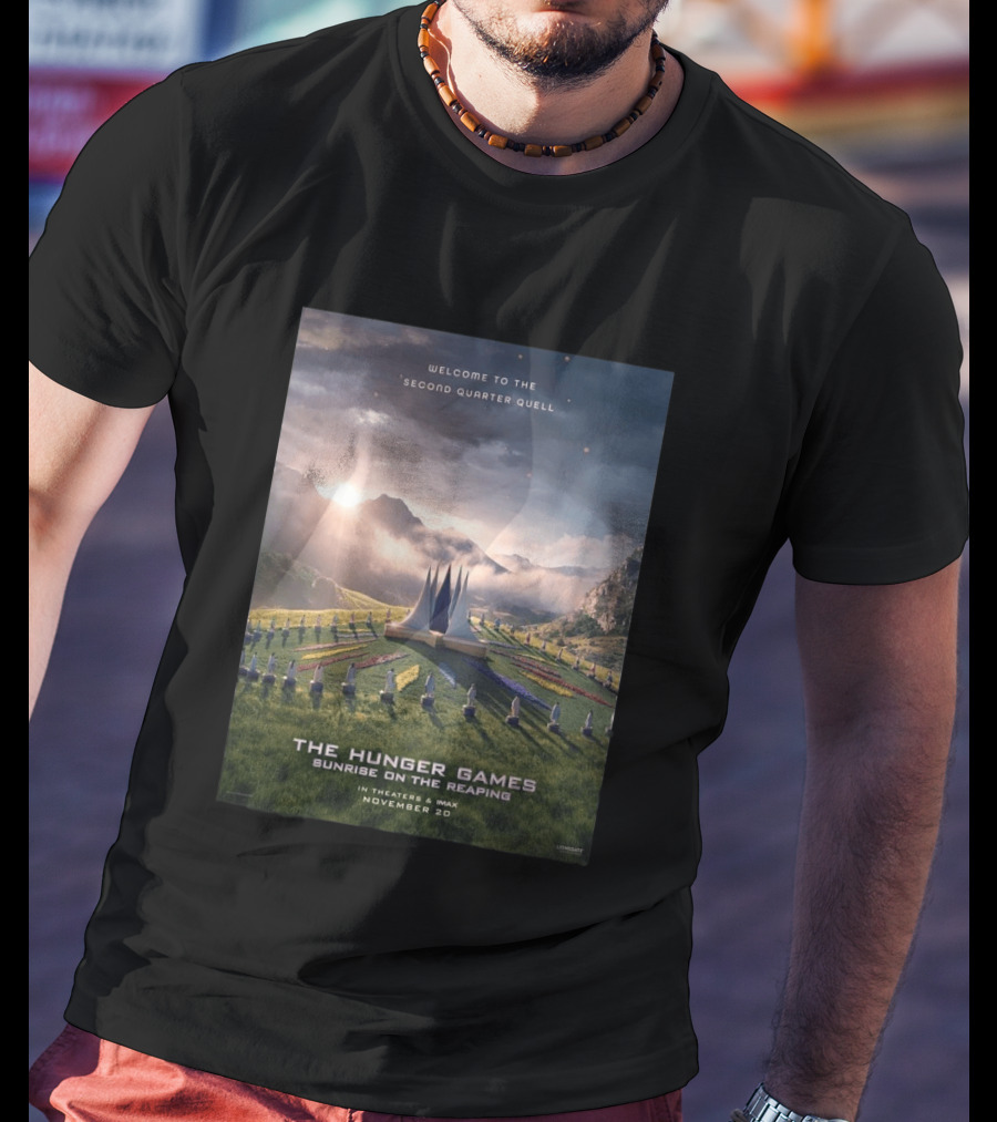 Welcome To The Second Quarter Quell The Hunger Games Sunrise On The Reaping In Theaters & IMAX November 20 T-Shirt