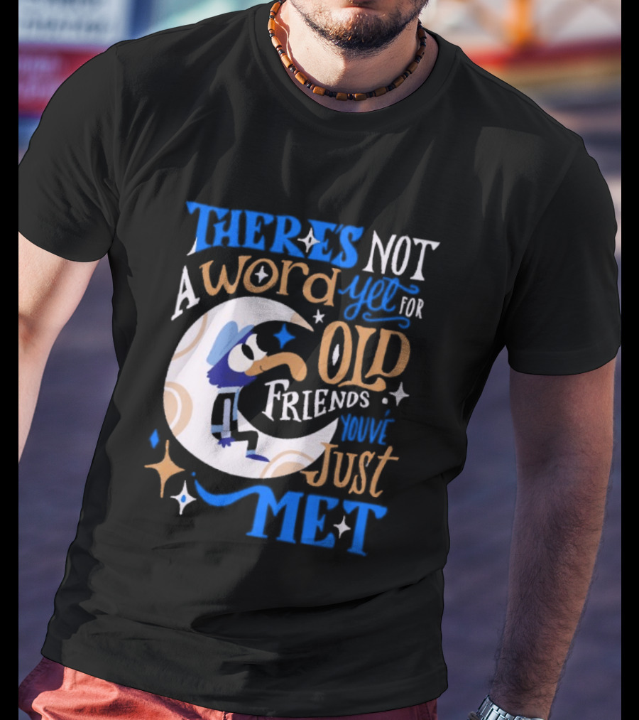 There's Not A Word Yet For Old Friends You've Just Met Retro Cartoon Style Nostalgia T-Shirt