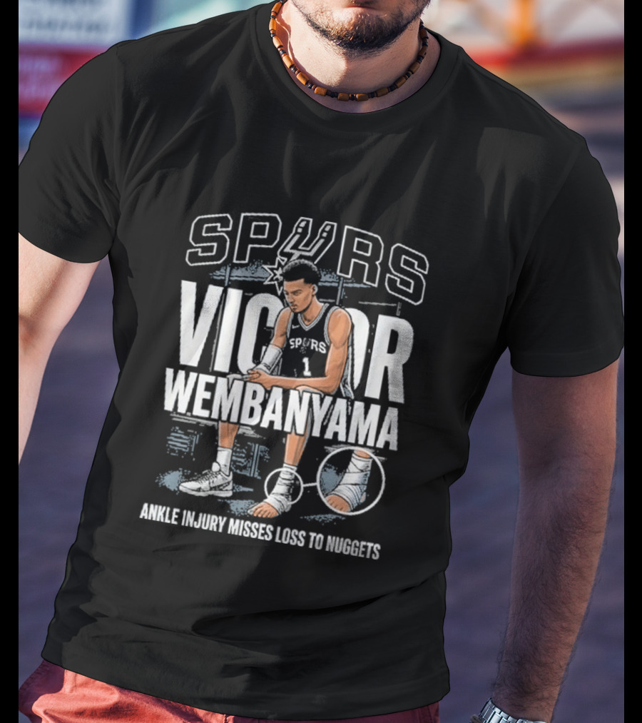 Spurs Victor Wembanyama Ankle Injury Misses Loss To Nuggets T-Shirt