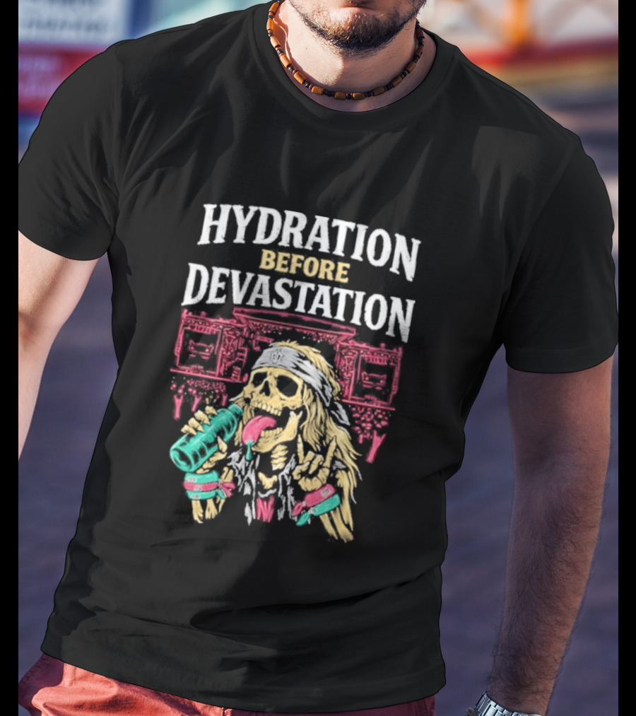 Hydration Before Devastation Skeleton Drinking Water And Boombox T-Shirt
