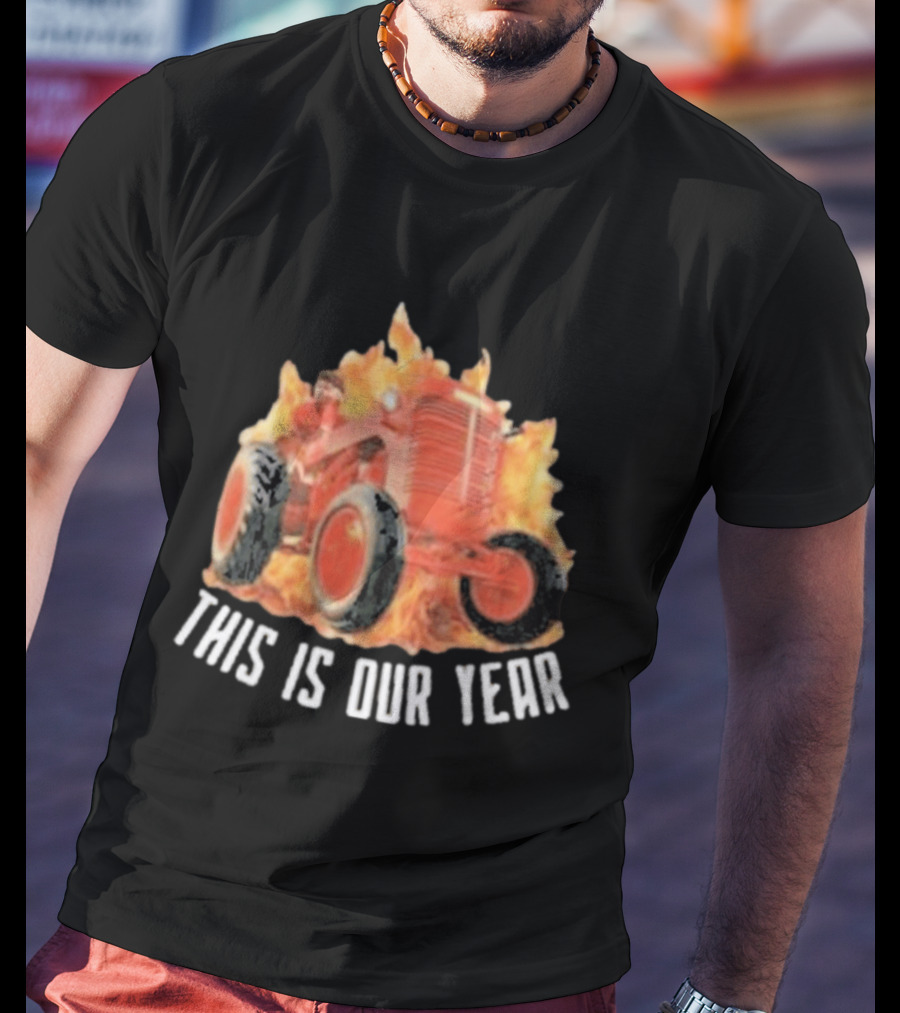 This Is Our Year Red Tractor Flames T-Shirt