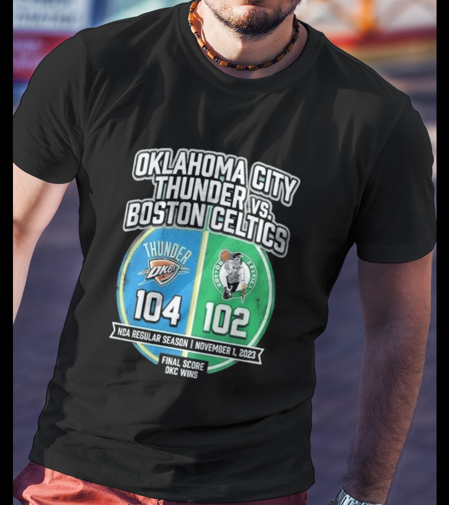 Oklahoma City Thunder Vs Boston Celtics NBA 104 102 October 2023 T-Shirt