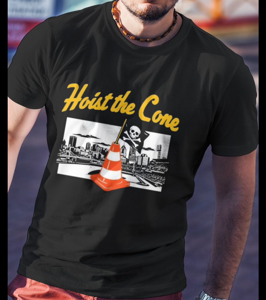 Pittsburgh Baseball Hoist The Cone City Skyline And Pirate Flag T-Shirt