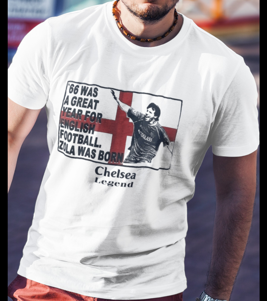 Chelsea Legend 66 Was A Great Year For English Football Zola Was Born T-Shirt