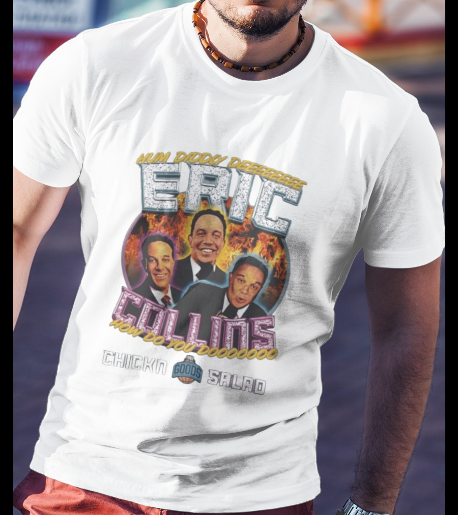 Hum Diddy Deeeee Eric Collins How Do You Dooooooo T-Shirt