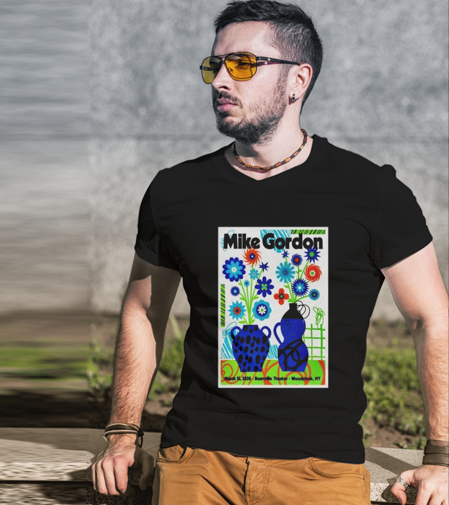 Mike Gordon March 13 2026 Bearsville Theater Woodstock NY With Colorful Floral Vases T-Shirt