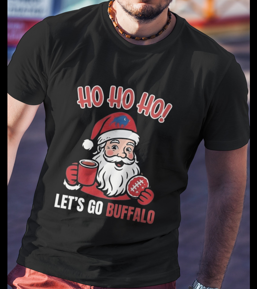Ho Ho Ho Let's Go Buffalo Bills Santa Claus Merry Christmas T-Shirt