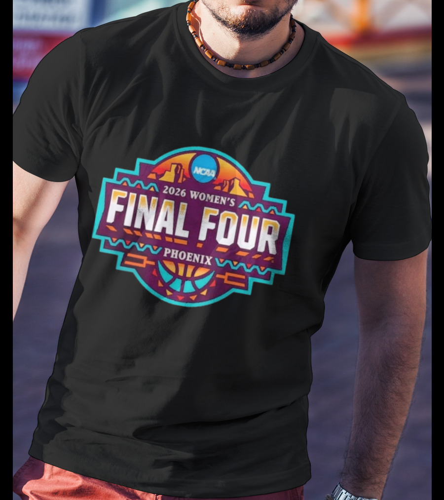 2026 NCAA Women's Final Four Phoenix March Madness Basketball Tournament T-Shirt
