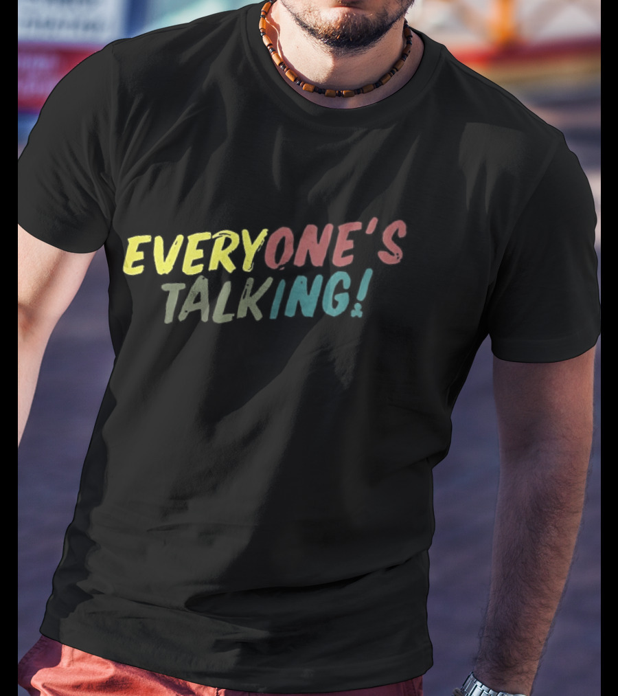 Everyone's Talking Colorful T-Shirt