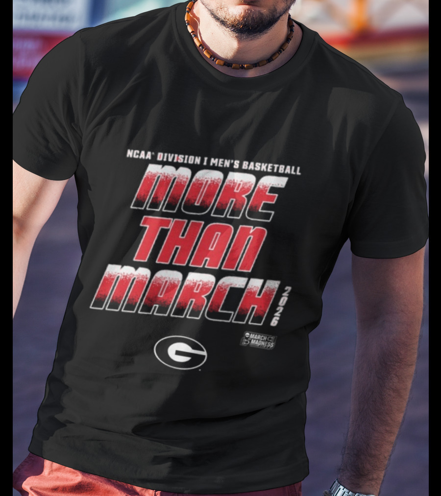 NCAA Division I Men's Basketball More Than March 2026 Georgia Bulldogs T-Shirt