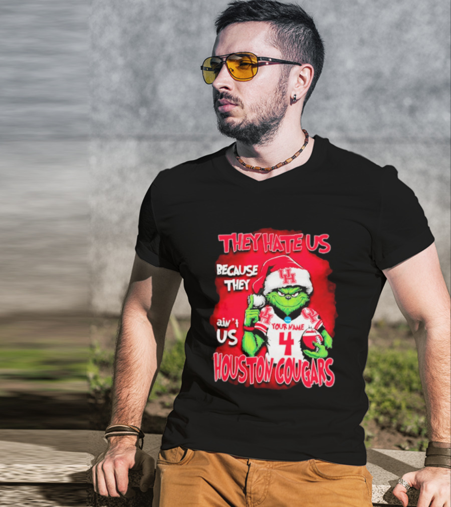 Grinch Santa They Hate Us Because They Ain't Us Houston Cougars Custom Your Name And Number T-Shirt