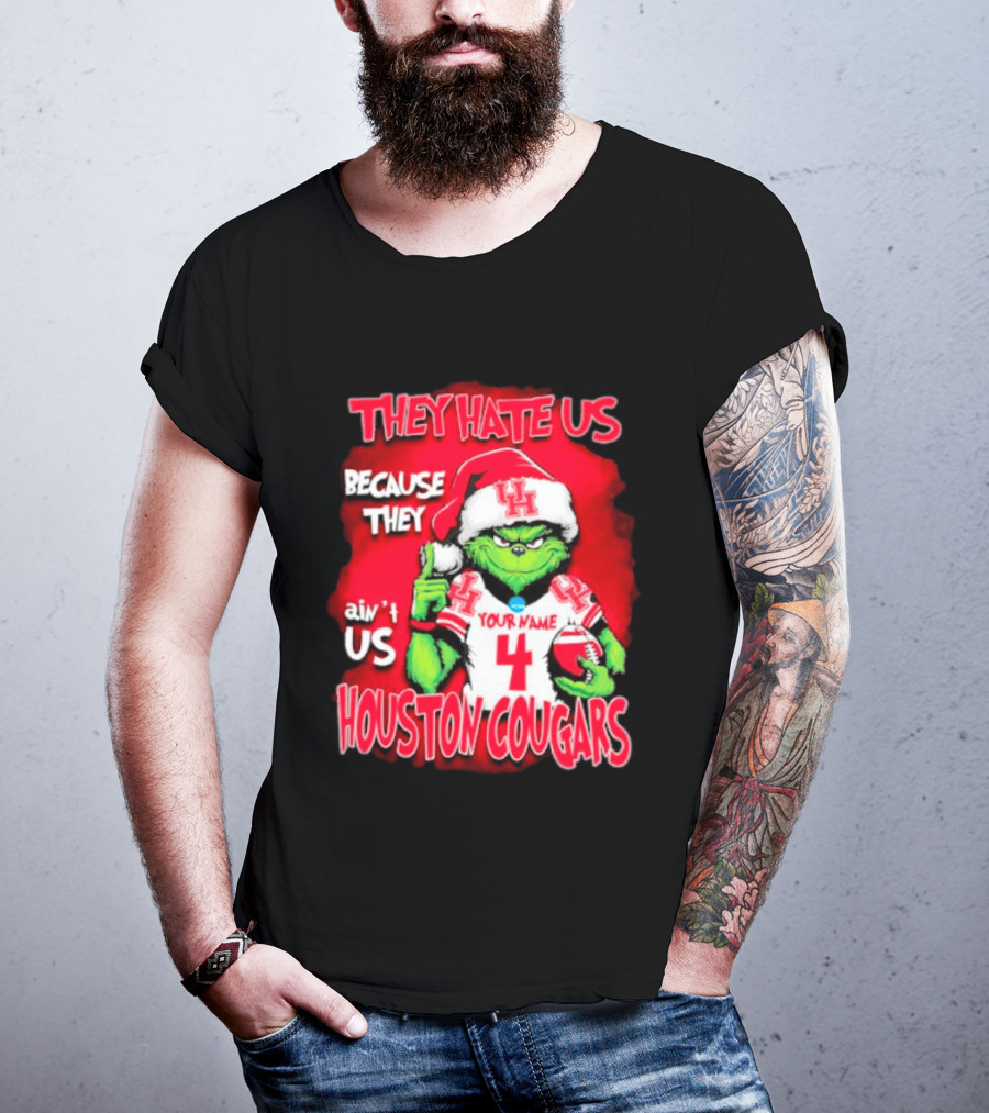 Grinch Santa They Hate Us Because They Ain't Us Houston Cougars Custom Your Name And Number T-Shirt