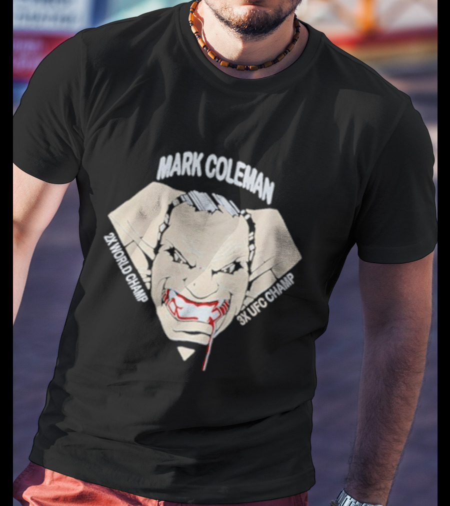 Mark Coleman 2X World Champ 3X UFC Champ Intense Fighter Face T-Shirt