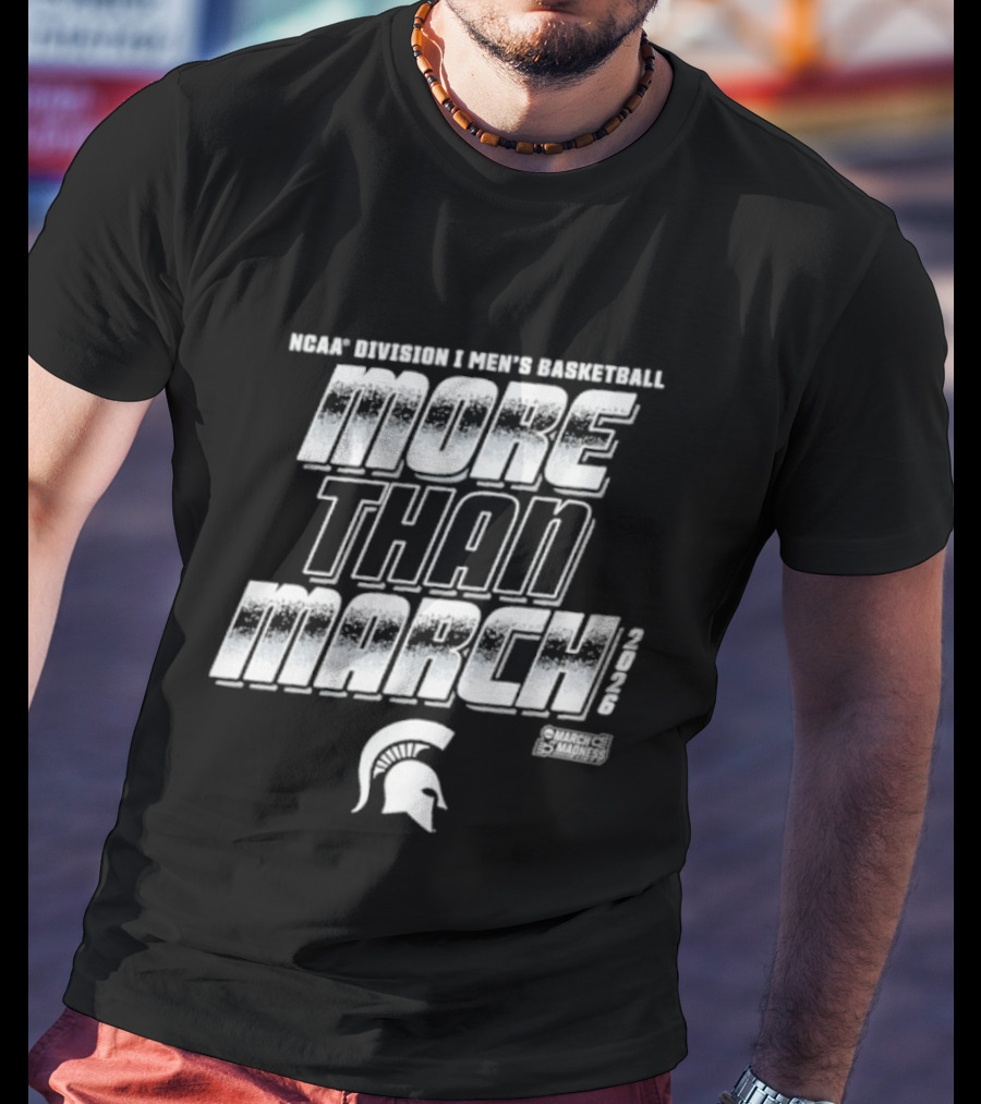 NCAA Division I Men's Basketball More Than March Michigan State 2026 T-Shirt