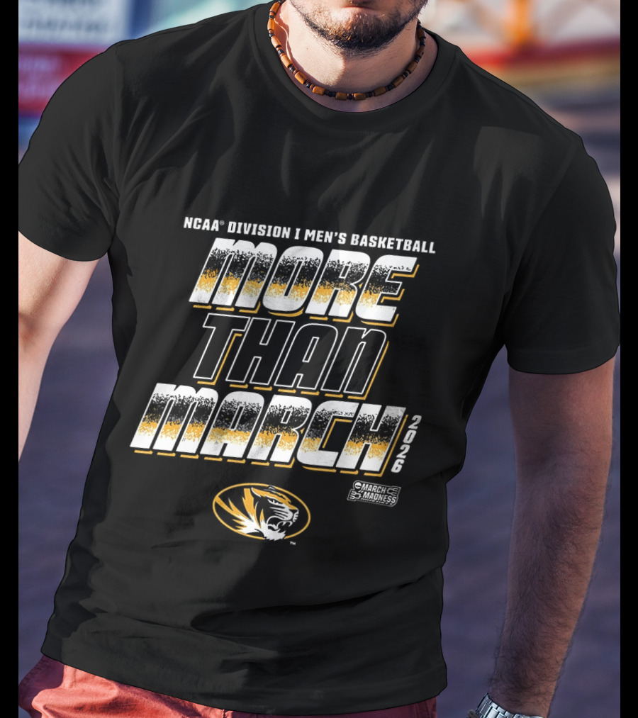 Missouri Tigers NCAA D1 Men's Basketball More Than March Madness T-Shirt