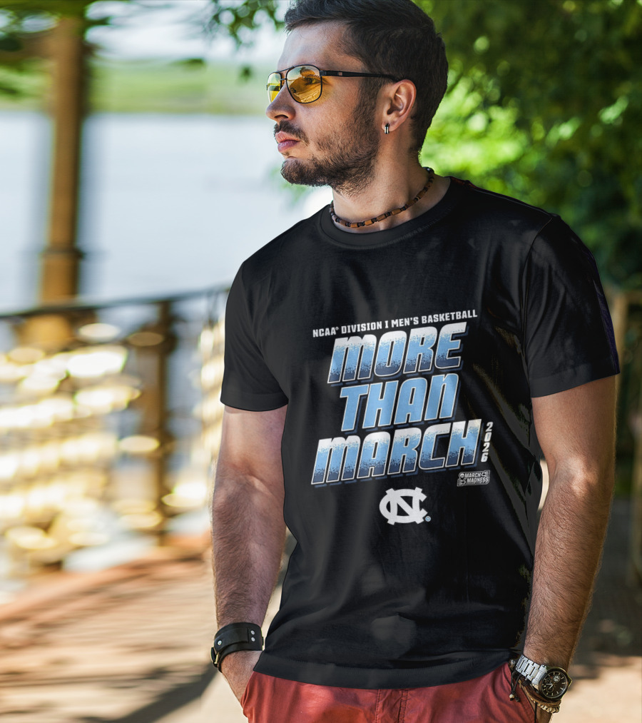 NCAA Division 1 Men's Basketball More Than March 2026 North Carolina Tar Heels T-Shirt