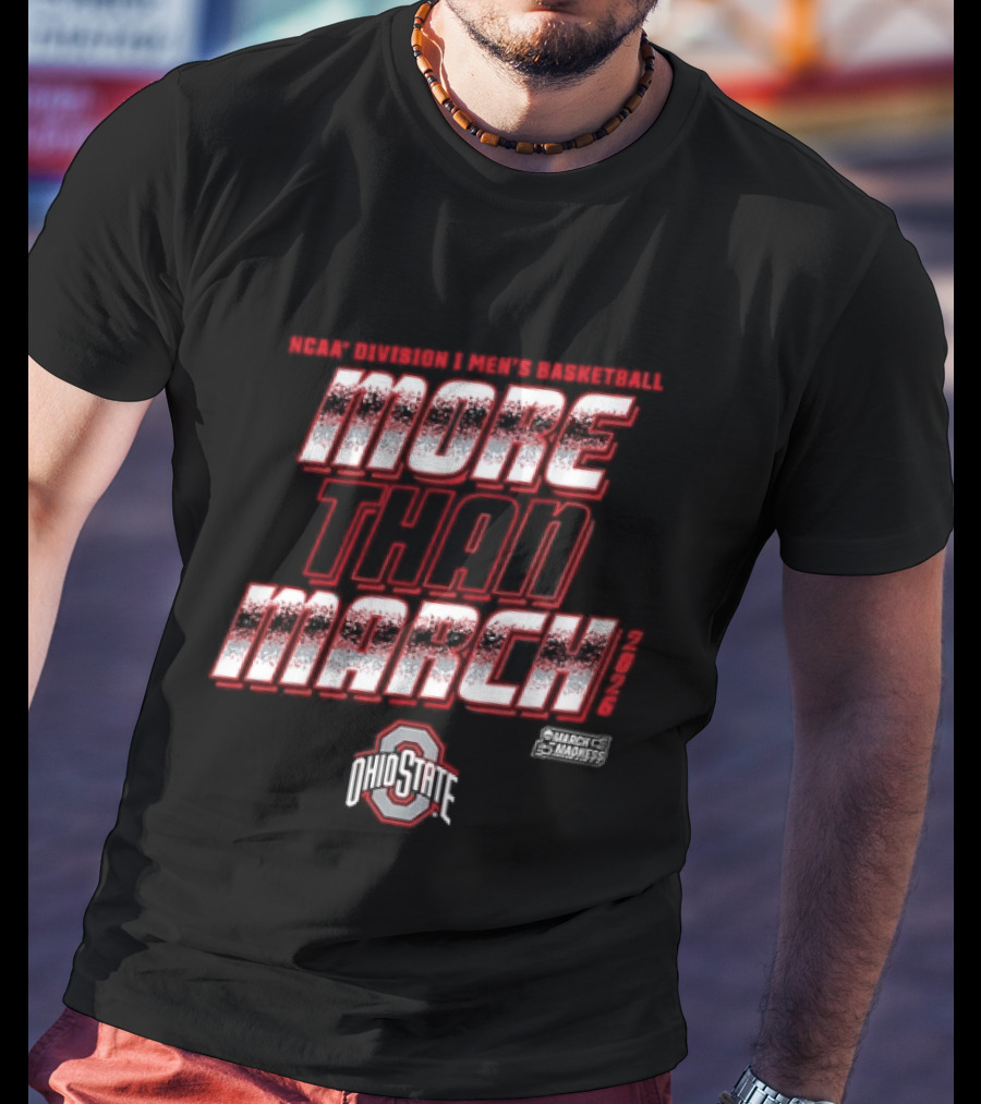 Ohio State Buckeyes More Than March NCAA D1 Men's Basketball 2018 T-Shirt