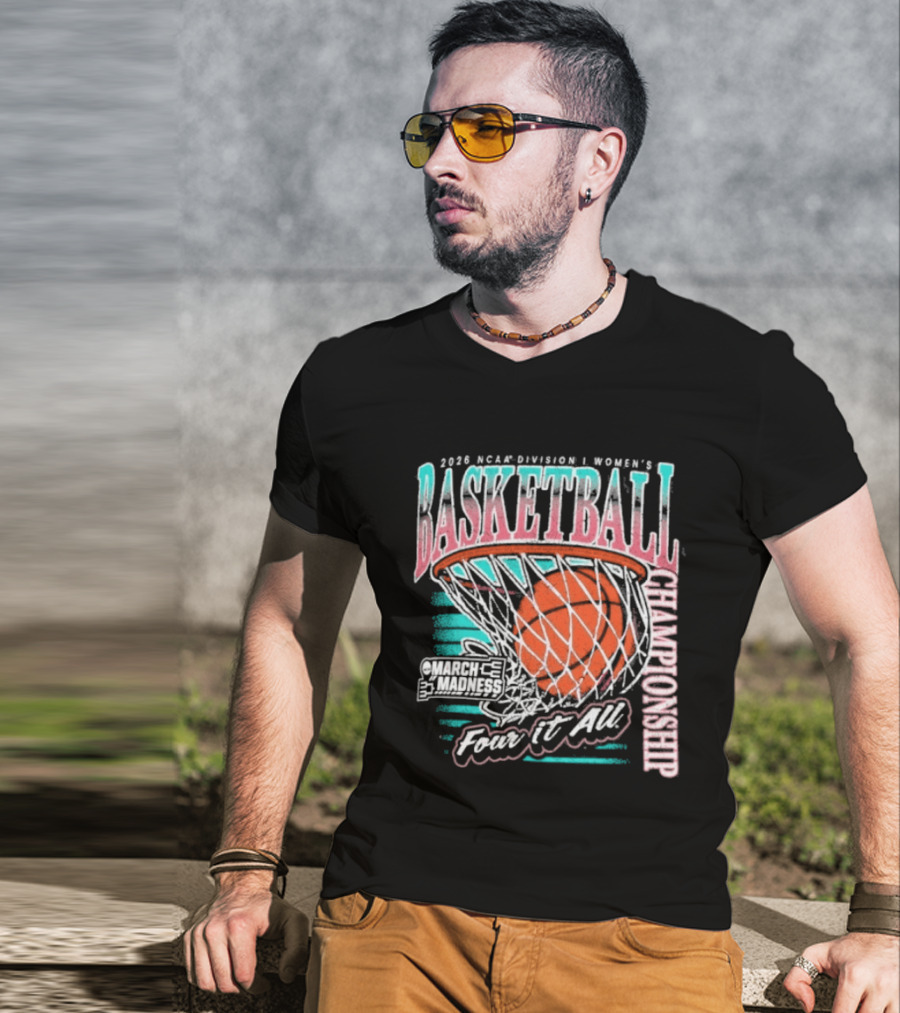 2026 NCAA DI Women's Basketball Championship March Madness First Four Fear It All T-Shirt