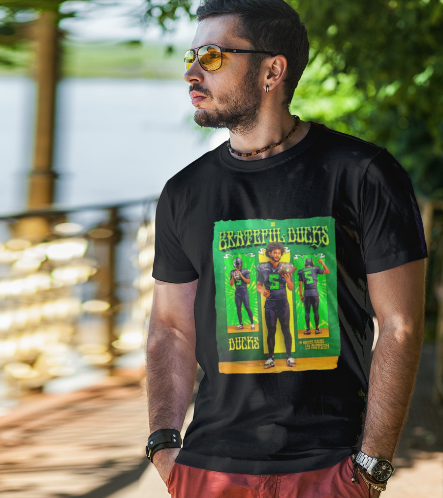 Grateful Ducks Dante Moore Oregon Football It Never Rains In Autzen T-Shirt