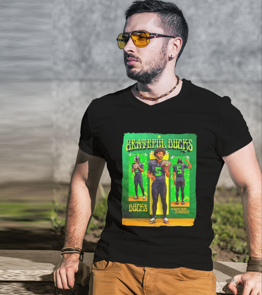 Grateful Ducks Dante Moore Oregon Football It Never Rains In Autzen T-Shirt