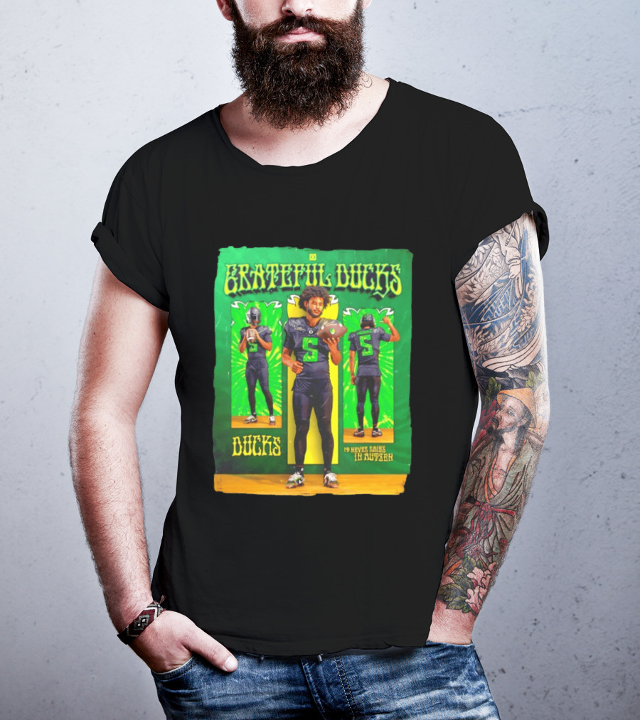 Grateful Ducks Dante Moore Oregon Football It Never Rains In Autzen T-Shirt